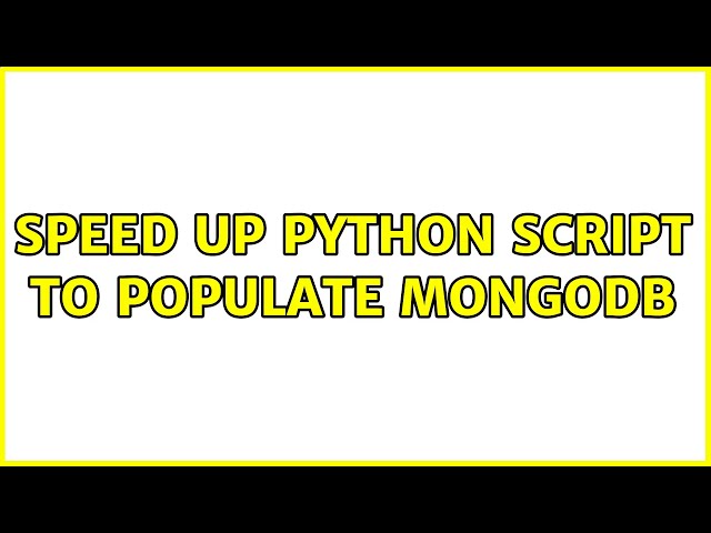 Speed up Python Script to populate MongoDB