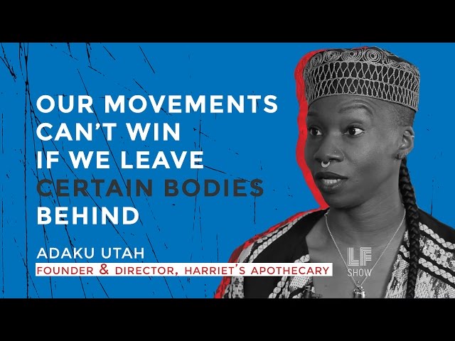 Excerpt: Adaku Utah - "Our society thrives off the dehumanization of our most marginalized people."