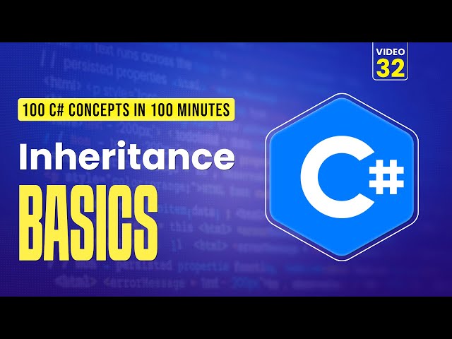 32. C# Inheritance: Base & Derived Classes