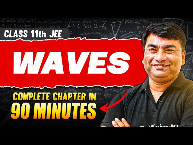 WAVES in 90 Minutes | Full Chapter Revision | Class 11th JEE