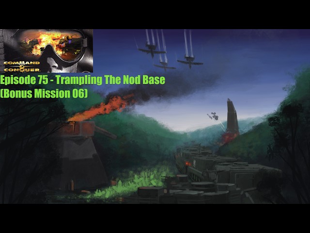 Let's Play Command & Conquer Tiberium Dawn Episode 75 Trampling The Nod Base (Bonus Mission 06)