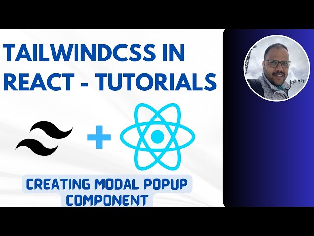 TailwindCSS in React Tutorials: Create Modal Popup Component (Step by Step guide)