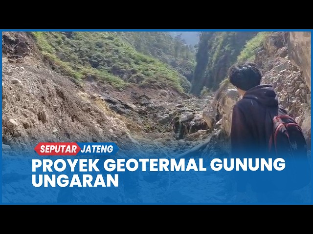 Local Residents Await Clarity on Mount Ungaran Geothermal Project