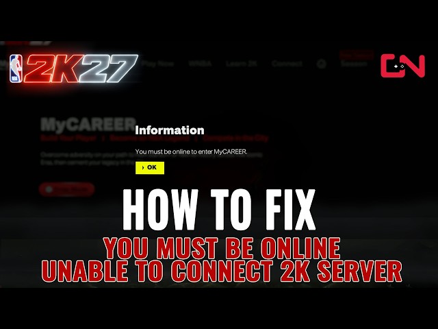 NBA 2K27: How to fix Fix You Must Be Online - Unable to Connect to 2K Servers