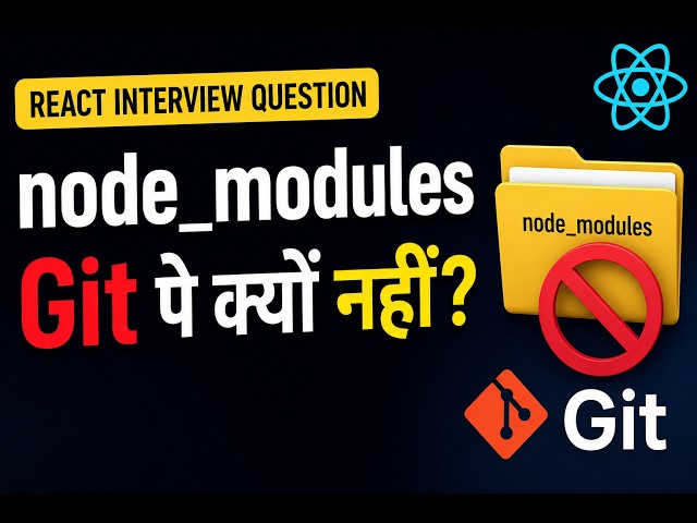 React Interview Question in Hindi: Why don’t we push node_modules to Git/GitHub?