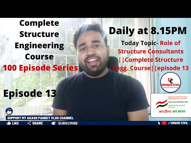 Roles & Responsibility of structural consultant||Episode 13||Complete Structure||By- Akash Pandey||