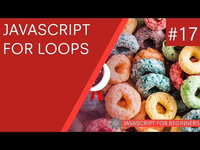 JavaScript Tutorial For Beginners #17 - For Loops