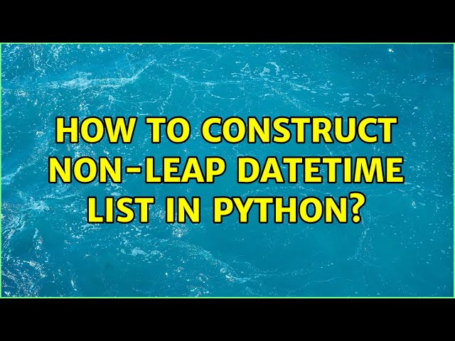 How to construct non-leap datetime list in python?