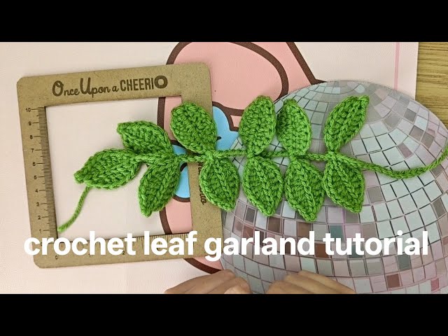 Crochet a Leafy Vine for Your Flower Garland | Easy DIY Foliage