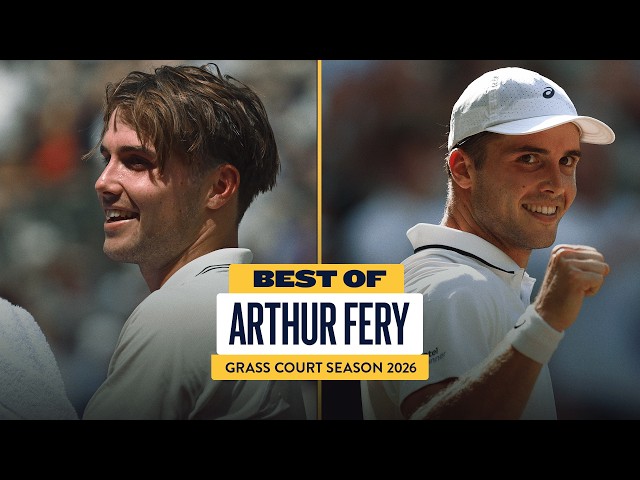 BEST OF ARTHUR FERY 🔥 | Grass Court Season 2026 | LTA
