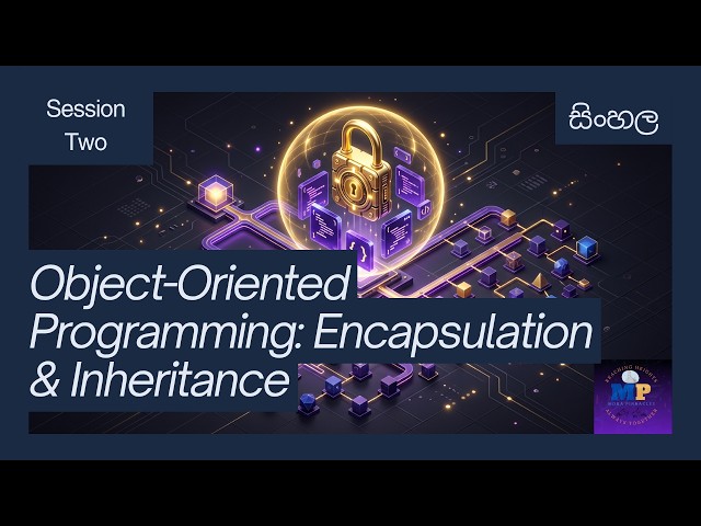 Constructors, Encapsulation and Inheritance | Object-Oriented Programming | Day 02 | Mora Pinnacles