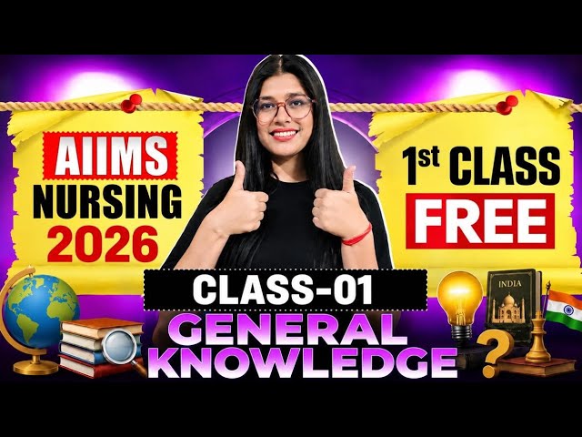 GENERAL KNOWLEDGE FOR AIIMS BSC NURSING 2026 | NURSING 2 NORCET