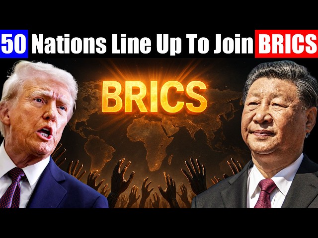 50 Countries Line Up to Join BRICS as Global Power Changes