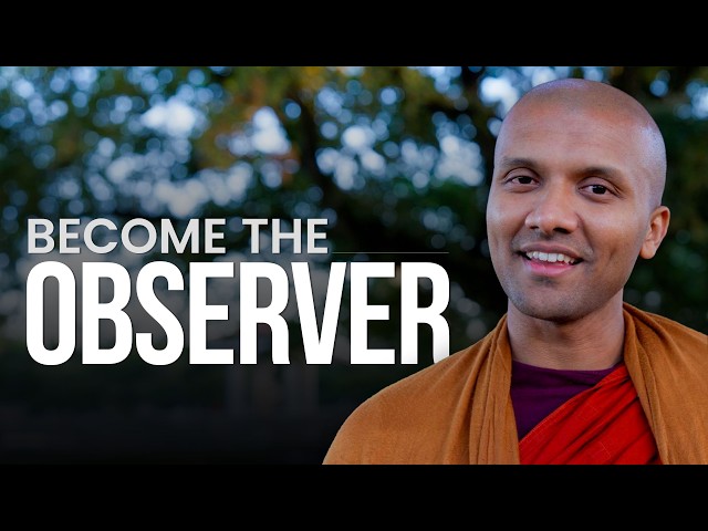 Become the observer | Buddhism In English