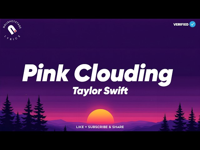 Taylor Swift - Pink Clouding Lyrics | (Official Video)