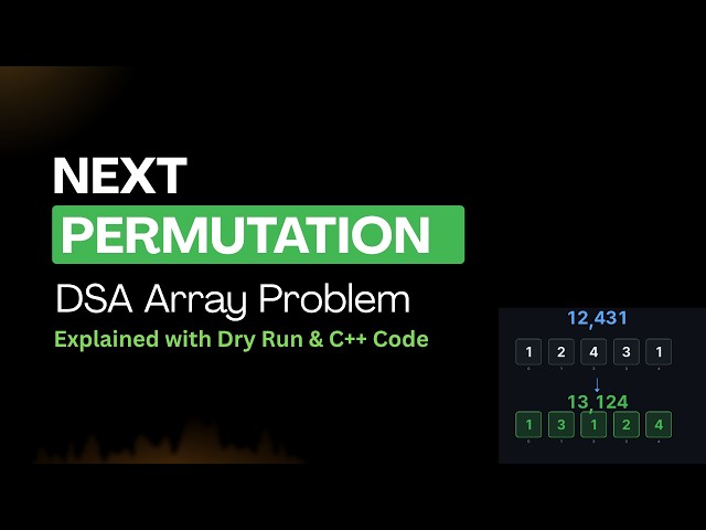 Next Permutation - DSA Array Problem - Explained with Dry Run & C++ Code | LeetCode 31