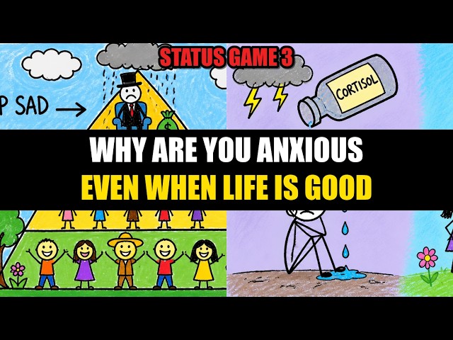Status Game Part 3: Why Are You Anxious Even When Life Is Good