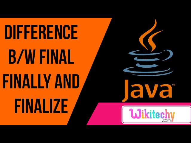 difference between final finally and finalize in java| java interview questions | wikitechy.com