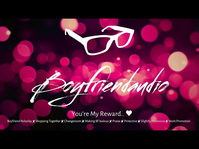 You're My Reward.. [Boyfriend Roleplay][Making BF Jealous][Possessive][Prank][Changing Room] ASMR