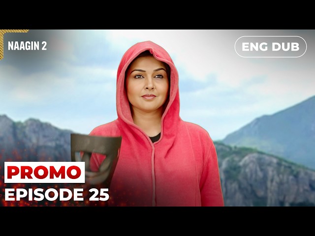 Naagin S2 | Episode 25 PROMO | Indian Drama | English Dubbed #EP25