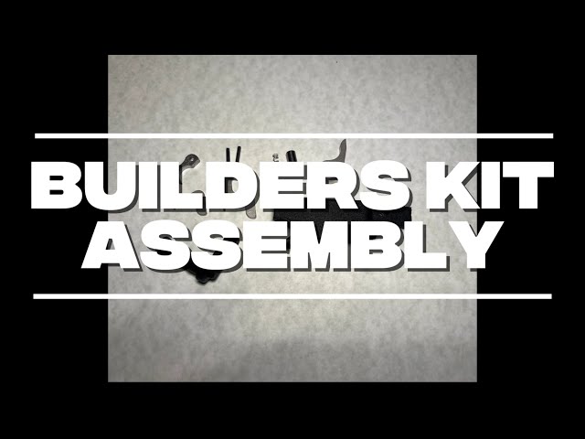 Builders Kit Assembly