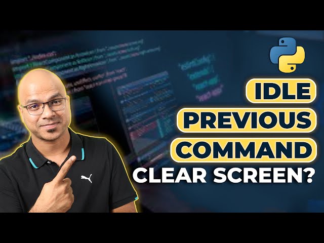 #13 Python Tutorial for Beginners | IDLE Previous Command | Clear Screen?