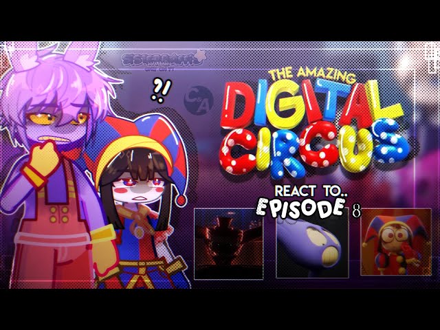||🌟||The Amazing Digital Circus React To EPISODE 8||🏓||TADC reacts-Gacha react||Spoilers||Angst||