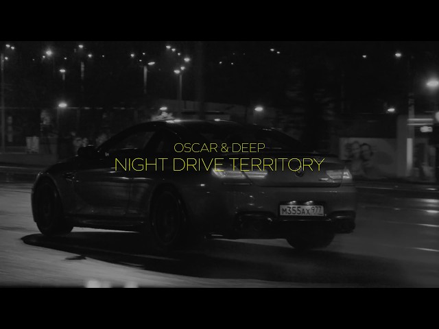 Oscar & Deep - Night Drive Territory (Music Video)