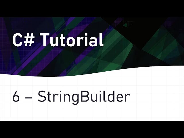 C# Tutorial 6: StringBuilder