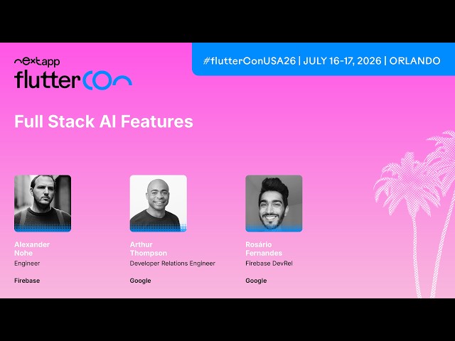 Full Stack AI Features - Alexander Nohe, Arthur Thompson & Rosário Fernandes | Fluttercon USA 2026