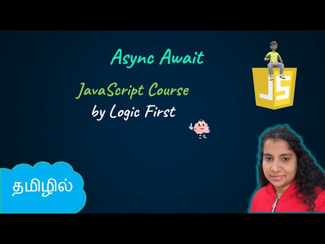 Async, await | Asynchronous javascript | JavaScript Course | Logic First Tamil