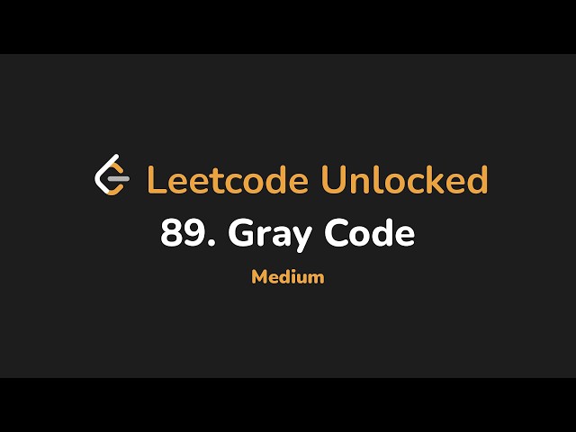 89. Gray Code | Leetcode Unlocked - Python