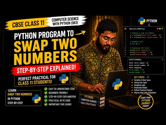 How to Swap Two Numbers in Python | Practical Tutorial for CBSE Class 11 (083)