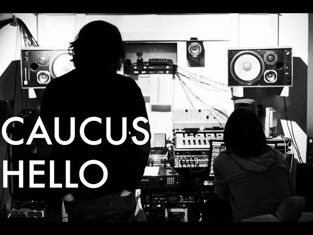 CAUCUS / Hello [MV]