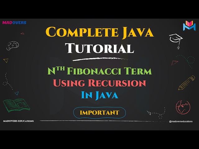 Nth Fibonacci Term Using Recursion in Java | Master Recursion in Java