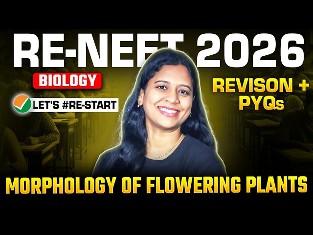 Morphology of Flowering Plants | Revision + PYQs | RE NEET 2026 Biology | by Sunaina Mam