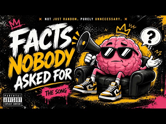 Facts Nobody Asked For (Official Song)