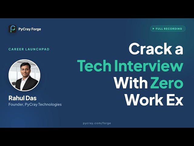 How to Crack a Tech Interview With Zero Work Experience | PyCray Forge | Rahul Das