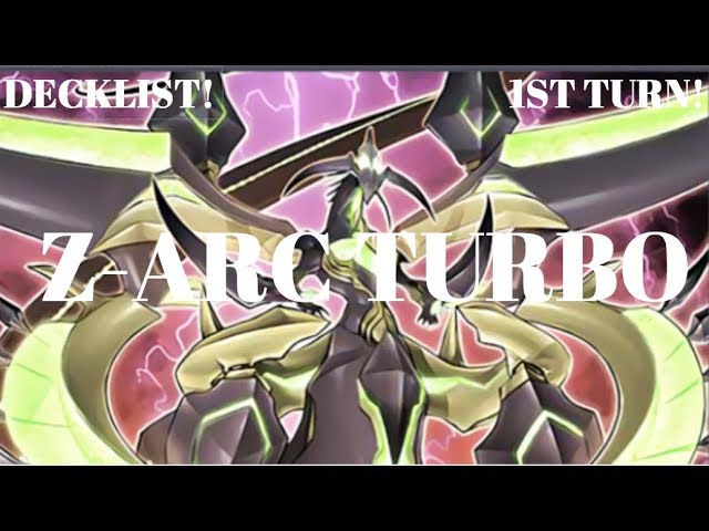 YUGIOH MUST SEE!!! Z-ARC TURBO DECKLIST! ZARC EVERY 1ST TURN! JULY 2018
