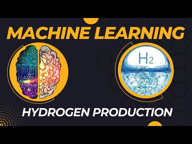 Application of Machine Learning in hydrogen production