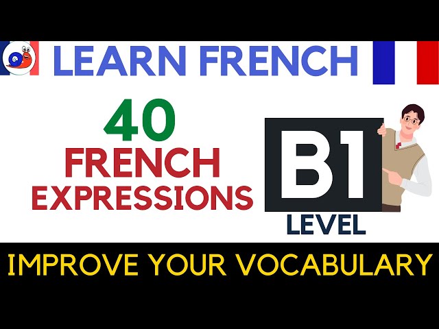 French Expressions for Intermediate Learners (B1 Level) – Learn with Examples