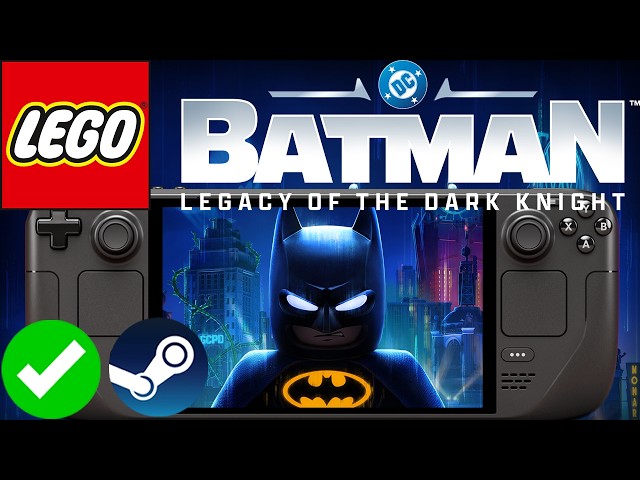 LEGO Batman Legacy of The Dark Knight Steam Deck Performance First Look: Is It Playable?