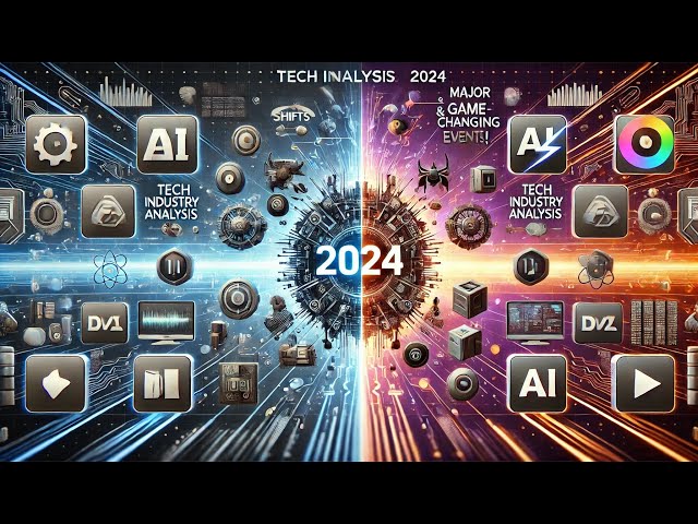 "Tech Industry Analysis: Major Shifts and Game-Changing Events in 2024!"