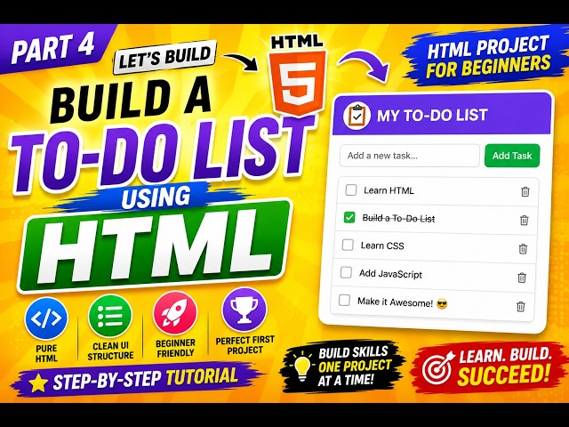 Part 4: Build a To-Do List Using HTML | HTML Project for Beginners | Step-by-Step Tutorial (2026