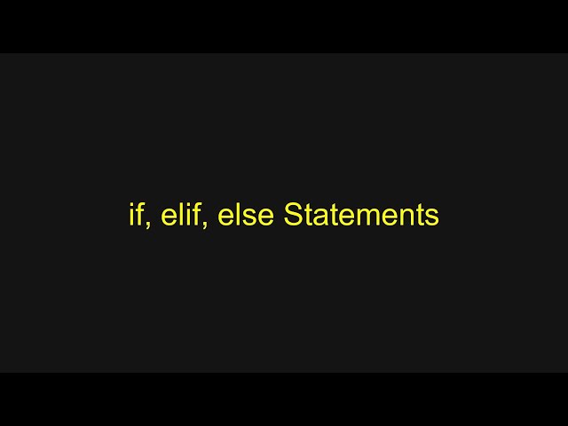 Python Tutorial - if, elif, else Statements