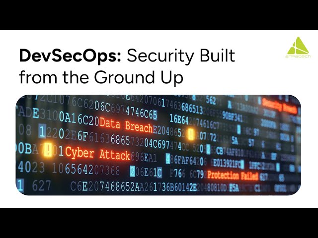 DevSecOps: Security Built from the Ground Up | Arpatech