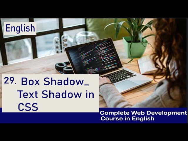 Box Shadow _ Text Shadow In CSS #29 Web Development Tutorial In English