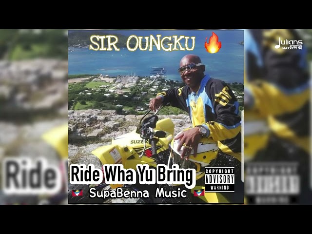 Sir Oungku - Ride Wha Yuh Bring (Official Audio) | Antigua Soca 2026