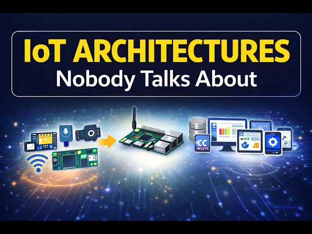 IoT Architectures That Very Few People Talk About (Explained Simply) | What is IoT Architecture