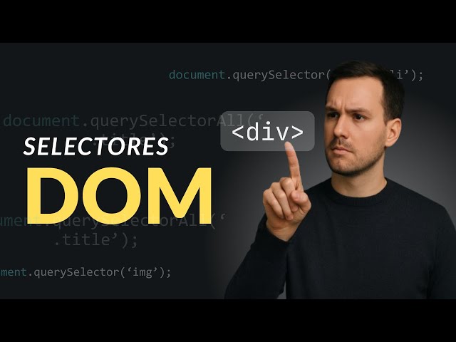 ¡😲 Domina todos los selectores del DOM en 10 minutos ⌚!